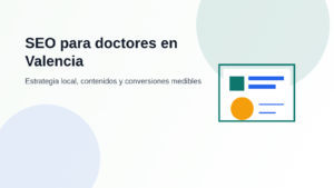 Home Page Consulta médica en Valencia con estrategia SEO local, contenidos sanitarios y captación de pacientes